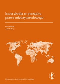 Istota źródła w porządku prawa międzynarodowego -  - książka