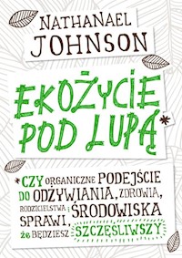 Ekożycie pod lupą - Nathanael Johnson - książka