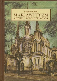 Mariawityzm Dzieje i współczesność - Rybak Stanisław - książka