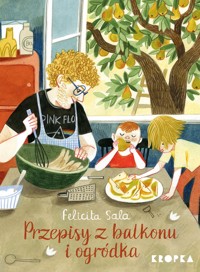 Przepisy z balkonu i ogródka - Felicita Sala - książka