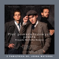 Z pamiętnika dr. Johna Watsona: Pięć pomarańczowych pestek (Przygody Sherlocka Holmesa) - Arthur Conan Doyle - audiobook