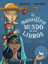 El maravilloso mundo de los libros - Ana Alcolea - ebook