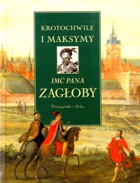 Krotochwile i maksymy imć pana Zagłoby - wybór Ewa Rojewska-Olejarczuk - ebook
