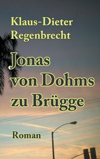Jonas von Dohms zu Brügge - Klaus-Dieter Regenbrecht - ebook