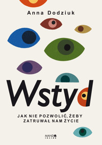 Wstyd. Jak nie pozwolić, żeby zatruwał nam życie - Dodziuk Anna - ebook