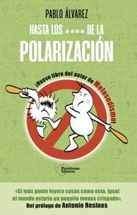 Hasta los **** de la polarización - Pablo Álvarez - ebook