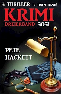 Krimi Dreierband 3051 - 3 Thriller in einem Band! - Pete Hackett - ebook