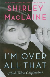 I'm Over All That - Shirley MacLaine - książka