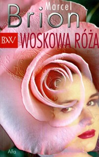 Woskowa róża - Marcel Brion - ebook