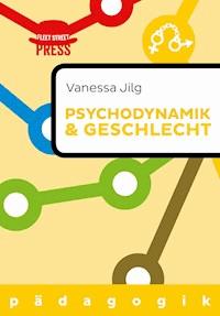 Psychodynamik und Geschlecht - Vanessa Jilg - ebook