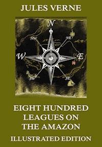 Eight Hundred Leagues on the Amazon - Jules Verne. - ebook