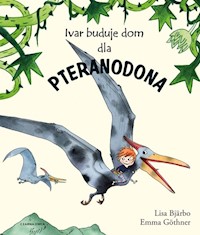 Ivar buduje dom dla pteranodona - Bjarbo Lisa - książka
