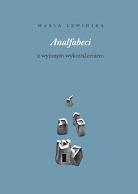 Analfabeci z wyższym wykształceniem - Lewińska Maria - książka