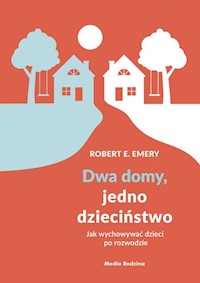 Dwa domy, jedno dzieciństwo - Emery Robert E. - książka