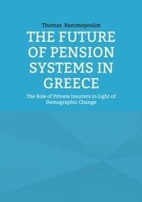 The Future of Pension Systems in Greece - Thomas Rammopoulos - ebook