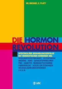 Die Hormonrevolution - Michael E Platt - ebook