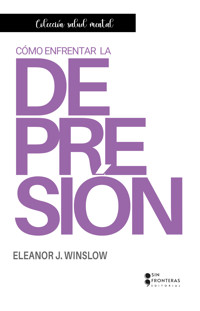 Cómo enfrentar la depresión - Eleanor J. Winslow - ebook
