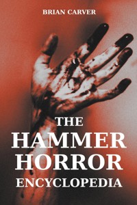 The Hammer Horror Encyclopedia - Brian Carver - ebook