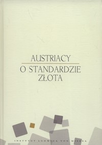 Austriacy o standardzie złota - Rockwell Llewellyn - ebook + książka