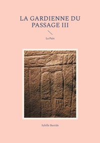 La Gardienne du Passage III - Sybille Bastide - ebook