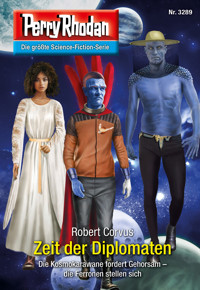 Perry Rhodan 3289: Zeit der Diplomaten -  Robert Corvus - ebook
