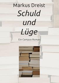 Schuld und Lüge - Markus Dreist - ebook