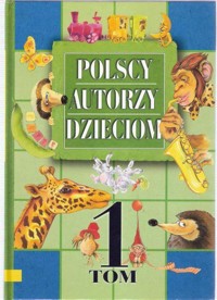 Polscy autorzy dzieciom. Tom 1 - wybór Anna Sójka-Leszczyńska - ebook