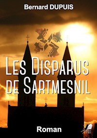 Les Disparus de Sartmesnil - Bernard Dupuis - ebook
