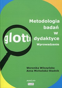 Metodologia badań w glottodydaktyce - Wilczyńska Weronika, Michońska-Stadnik Anna - książka