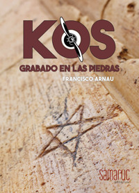 KOS: Grabado en las Piedras - Francisco José Arnau Vives - ebook