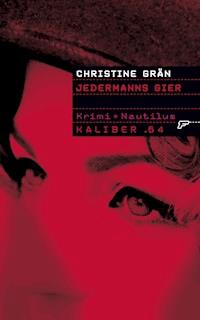 Kaliber .64: Jedermanns Gier - Christine Grän - ebook