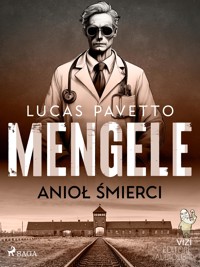 Mengele – anioł śmierci - Lucas Pavetto - ebook + audiobook