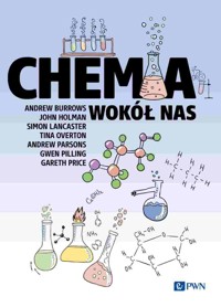 Chemia wokół nas - Andrew Parsons, Gareth Price, John Holman, Andrew Burrows, Tina Overton, Gwen Pilling, Simon Lancaster - książka