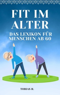 Fit im Alter - das Lexikon für Menschen ab 60 - Tobias Hopfmüller - ebook