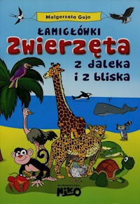 Łamigłówki Zwierzęta z daleka i z bliska - zbiorowa praca - książka