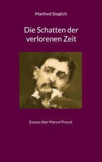 Die Schatten der verlorenen Zeit - Manfred Steglich - ebook