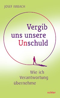 Vergib uns unsere Unschuld - Josef Imbach - ebook