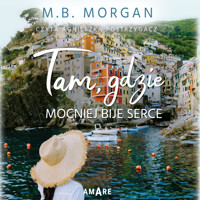 Tam, gdzie mocniej bije serce - Morgan M.B. - ebook + audiobook + książka