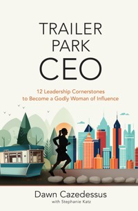 Trailer Park CEO - Dawn Cazedessus - ebook