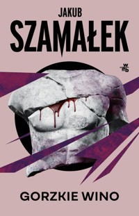Gorzkie wino - Jakub Szamałek - książka