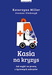 Kasia na kryzys - Miller Katarzyna, Olekszyk Joanna - książka