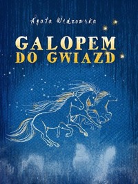 Galopem do gwiazd w.2 - Agata Widzowska - ebook + audiobook + książka