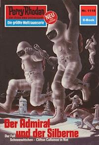 Perry Rhodan 1118: Der Admiral und der Silberne - K.H. Scheer - ebook