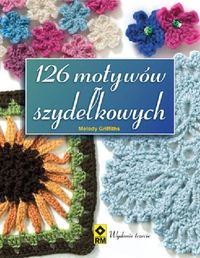 126 motywów szydełkowych - Griffiths Melody - książka