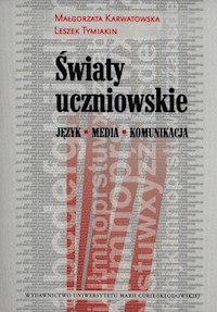 Światy uczniowskie - Karwatowska Małgorzata, Tymiakin Leszek - książka