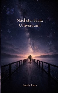 Nächster Halt: Universum! - Isabelle Rahm - ebook