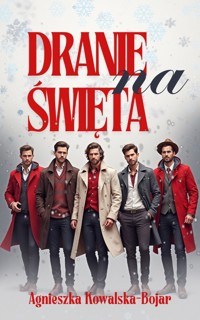 Dranie na święta - Agnieszka Kowalska-Bojar - ebook