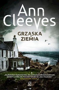 Grząska ziemia - Ann Cleeves - ebook + książka
