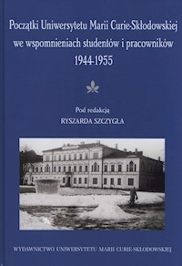 Początki UMCS we wspomnieniach studentów i pracowników 1944-1945 -  - książka