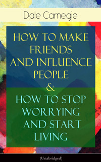 How To Make Friends And Influence People & How To Stop Worrying And Start Living - Dale Carnegie - ebook
